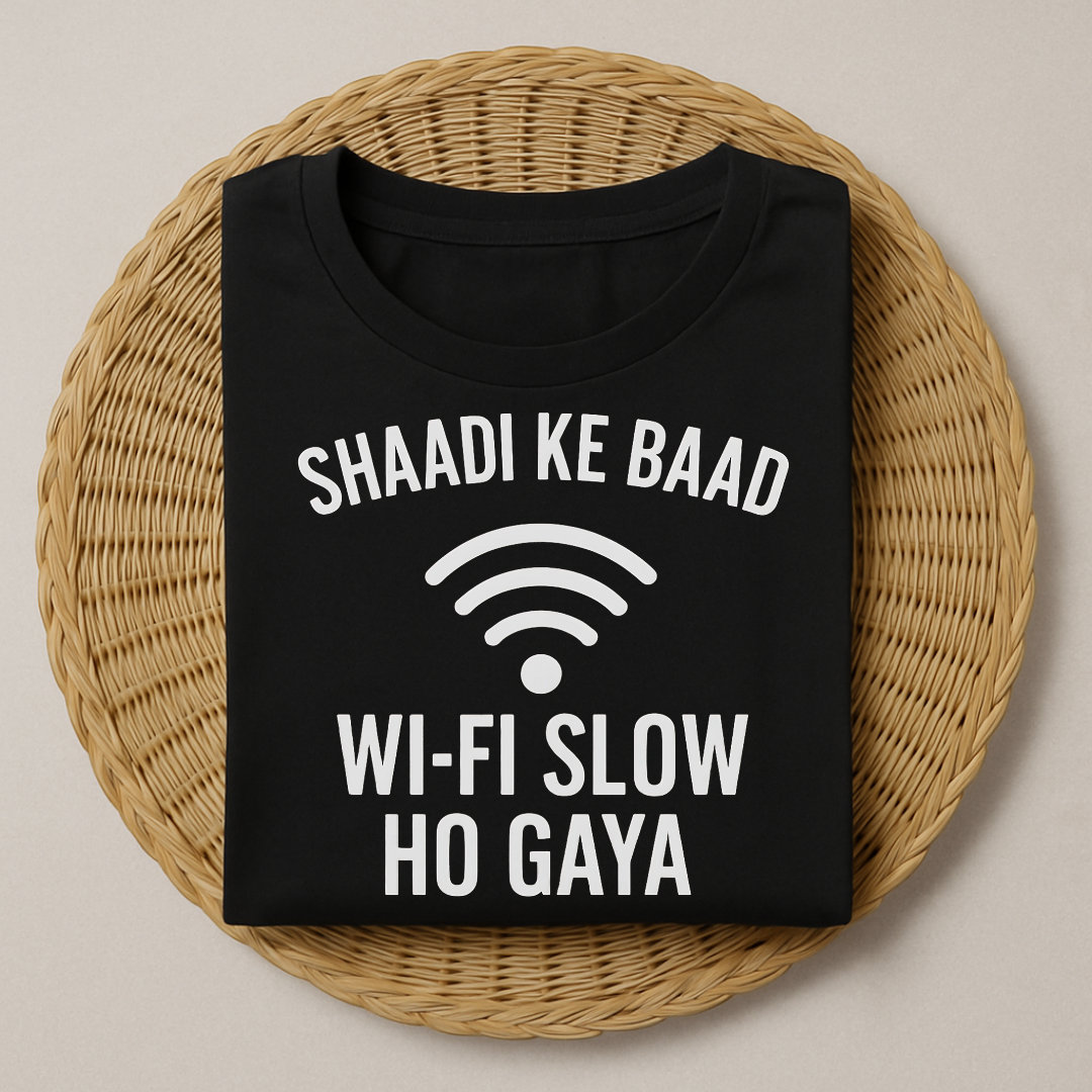 Shaadi Ke Baad Wi-Fi Slow Ho Gaya T-Shirt