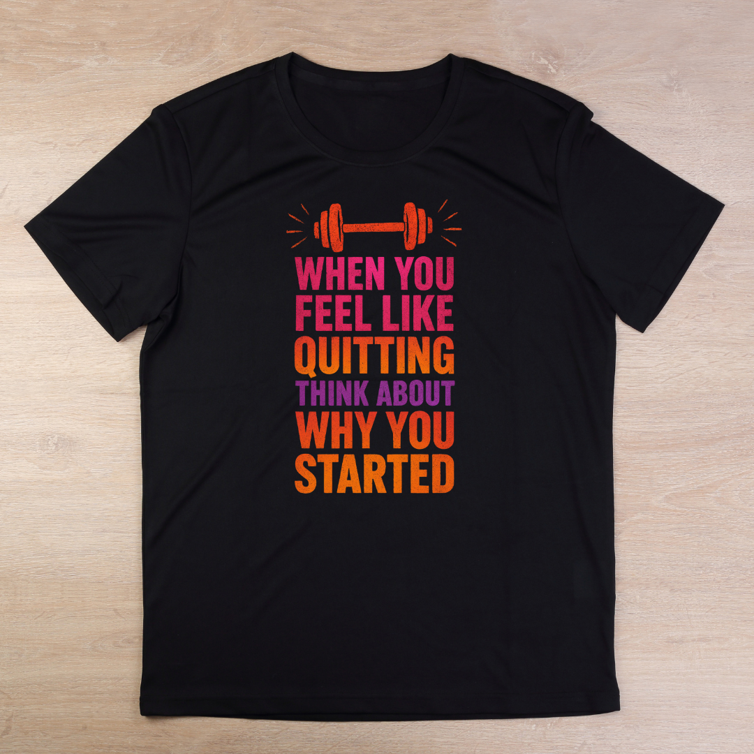 When You Feel Like Quitting T-Shirt