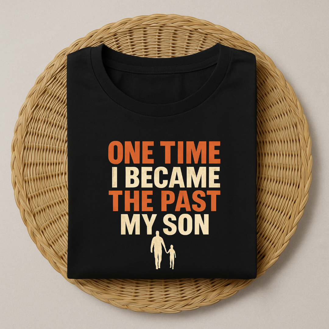 One Time I Became The Past My Son T-Shirt