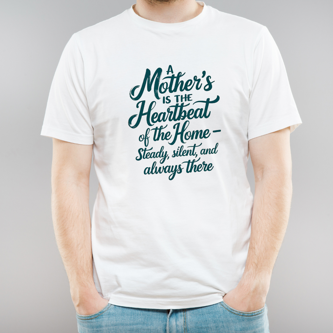 A Mother's is the Heartbeat T-Shirt