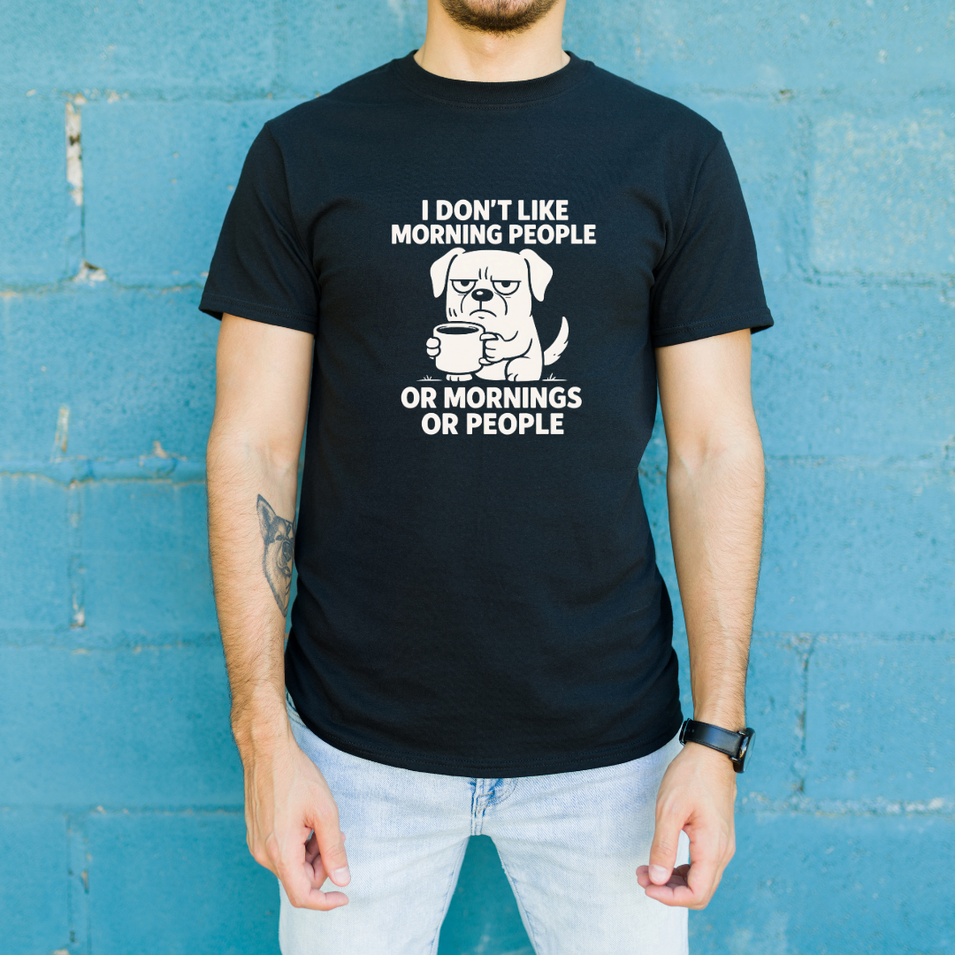 I don't Like Morning People T-Shirt