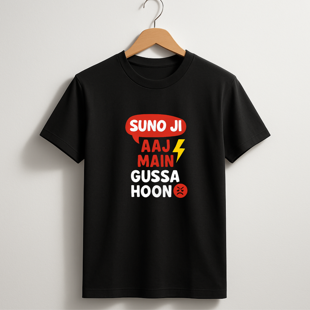 Suno Ji Aaj Main Gussa Hoon T-Shirt