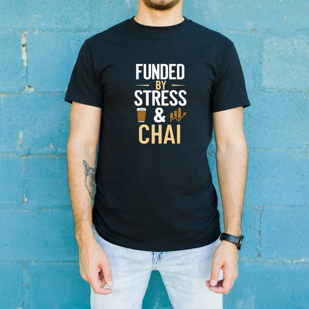 Funded By Stress & Chai T-Shirt