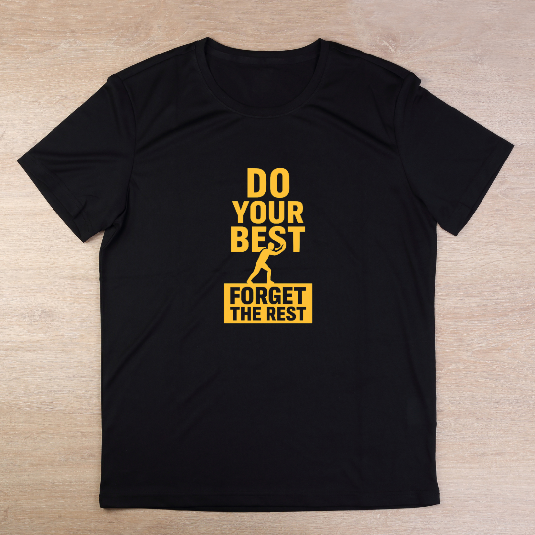 Do Your Best Forget The Rest T-Shirt