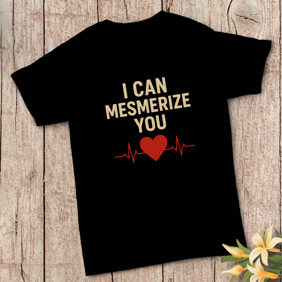I Can Mesmerize You T-Shirt