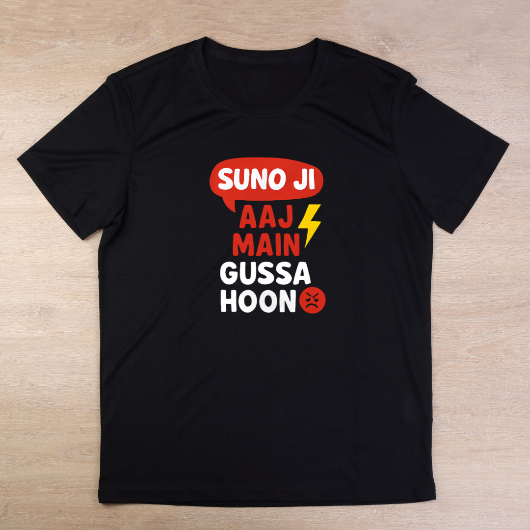 Suno Ji Aaj Main Gussa Hoon T-Shirt