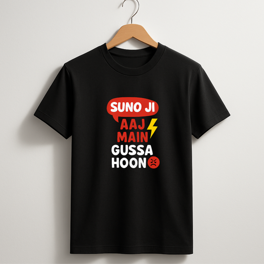 Suno Ji Aaj Main Gussa Hoon T-Shirt
