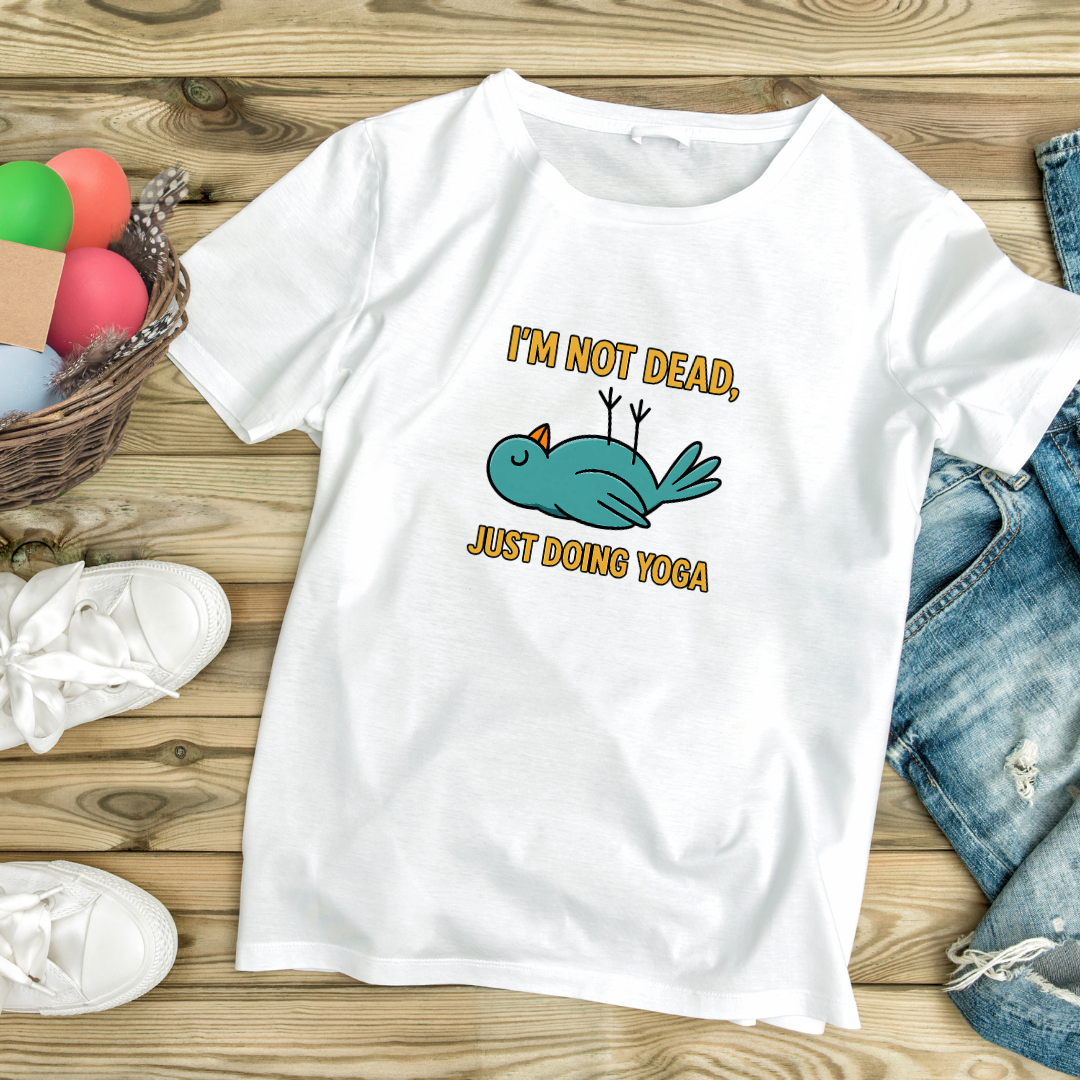 I'm Not Dead Just Doing Yoga T-Shirt