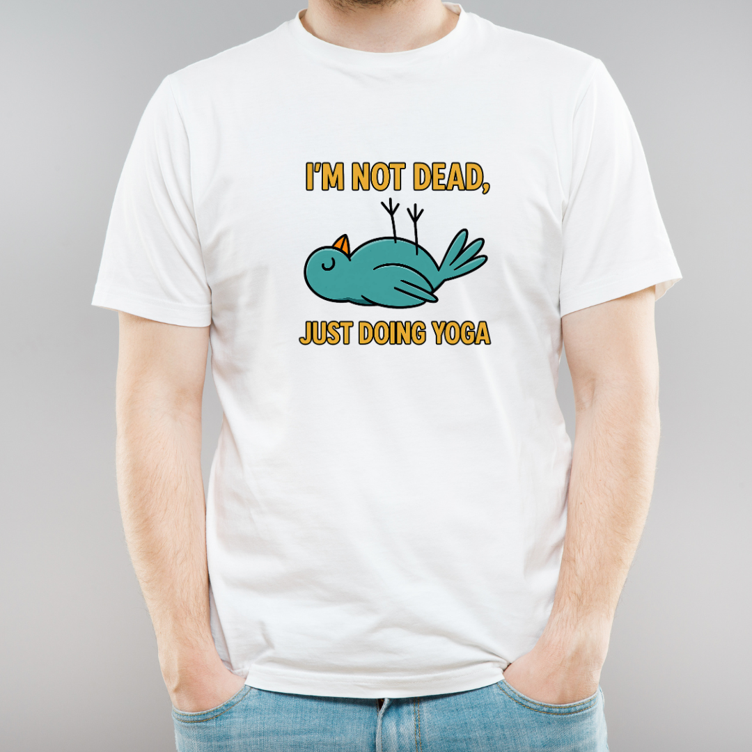 I'm Not Dead Just Doing Yoga T-Shirt