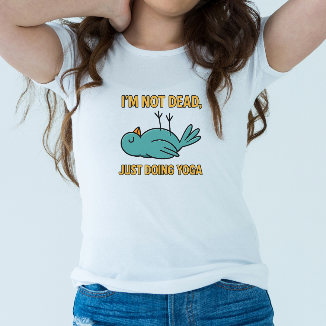 I'm Not Dead Just Doing Yoga T-Shirt
