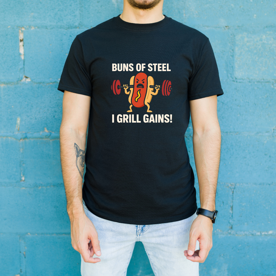 Buns of Steel I Grill Gains T-Shirt