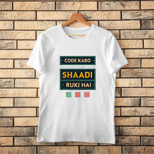 Code Karo Shaadi Ruki Hai T-Shirt