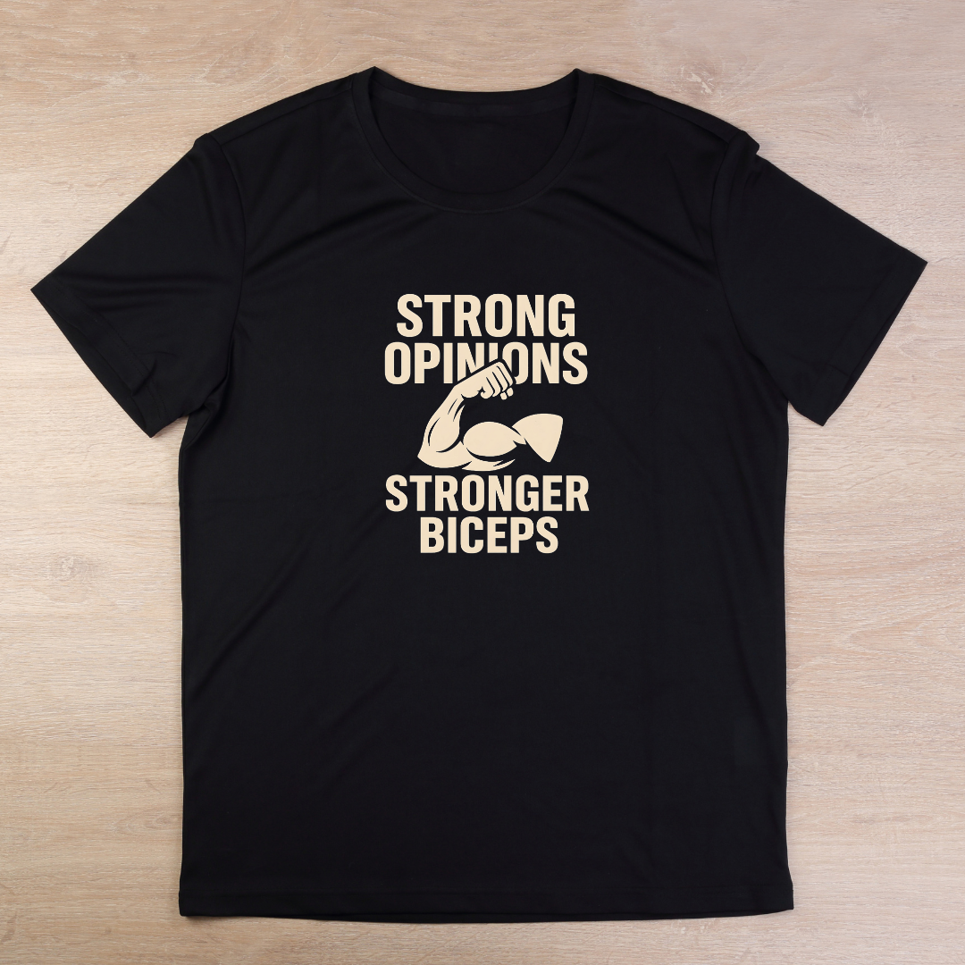 Strong Opinions Stronger Biceps T-Shirt