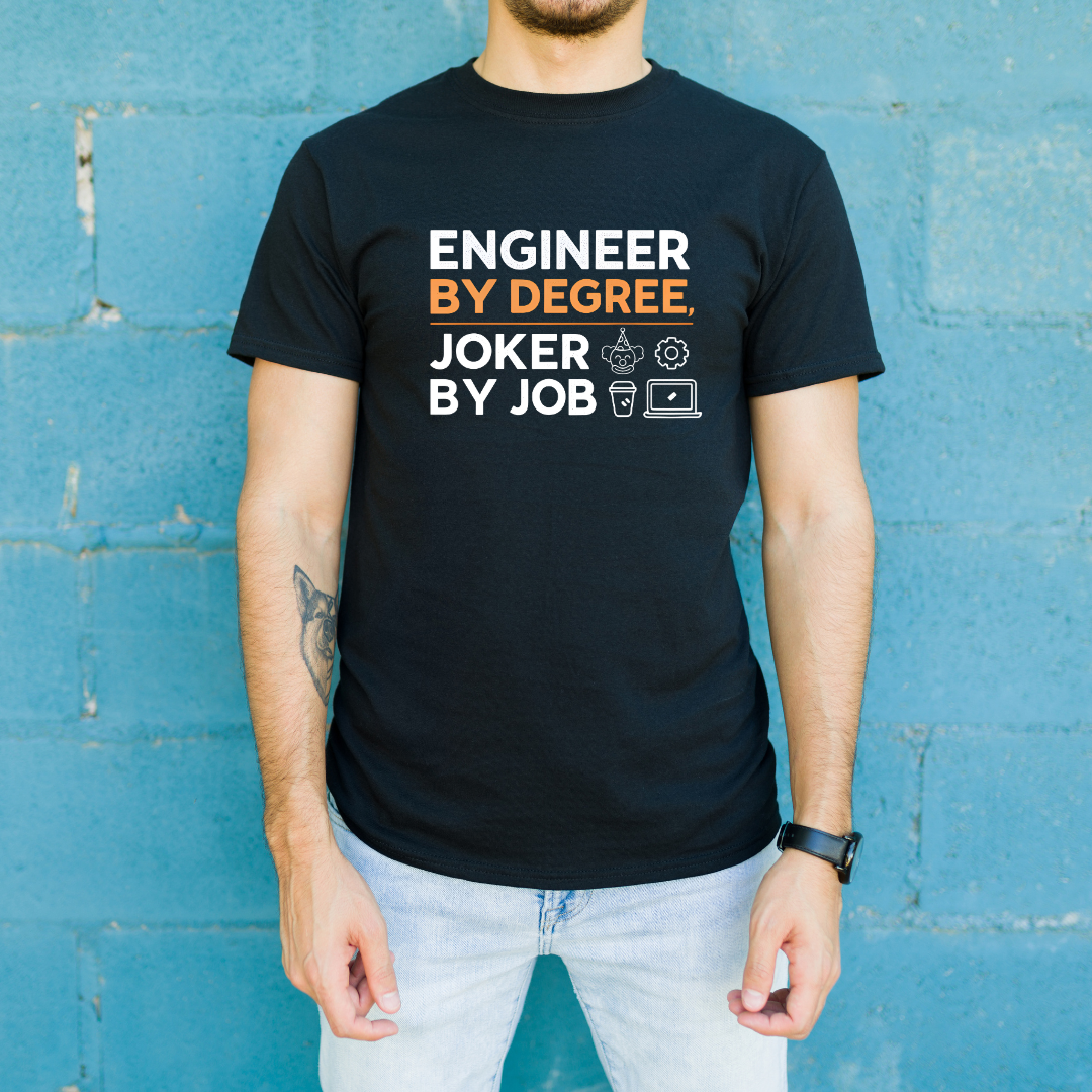 Engineer By Degree Joker by Job T-Shirt