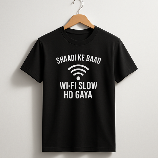 Shaadi Ke Baad Wi-Fi Slow Ho Gaya T-Shirt