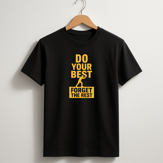 Do Your Best Forget The Rest T-Shirt