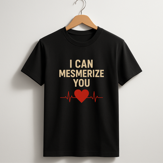 I Can Mesmerize You T-Shirt